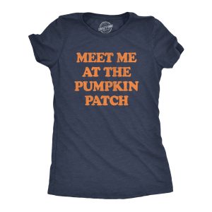 Womens Meet Me At The Pumpkin Patch T Shirt Funny Halloween Fall Season Lovers Tee For Ladies Womens Meet Me At The Pumpkin Patch T Shirt Funny Halloween Fall Season Lovers Tee For Ladies