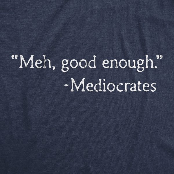 Womens Meh Good Enough Mediocrates Tshirt Funny Sarcastic World’s Okayest Average Tee