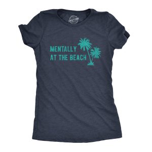 Womens Mentally At The Beach Tshirt Funny Sarcastic Vacation Tee Womens Mentally At The Beach Tshirt Funny Sarcastic Vacation Tee