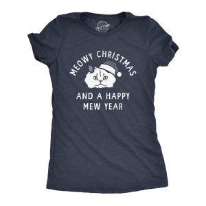 Womens Meowy Christmas And A Happy Mew Year T Shirt Funny Xmas Kitten Lovers Tee For Ladies Womens Meowy Christmas And A Happy Mew Year T Shirt Funny Xmas Kitten Lovers Tee For Ladies
