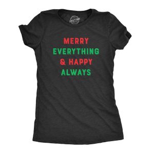 Womens Merry Everything And Happy Always Tshirt Funny Christmas Holiday Tee Womens Merry Everything And Happy Always Tshirt Funny Christmas Holiday Tee