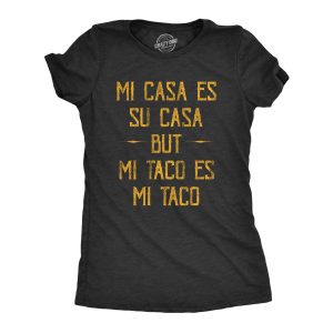 Womens Mi Tacos Es Mi Tacos Tshirt Funny Sarcastic Mexican Food Graphic Novelty Tee For Ladies Womens Mi Tacos Es Mi Tacos Tshirt Funny Sarcastic Mexican Food Graphic Novelty Tee For Ladies