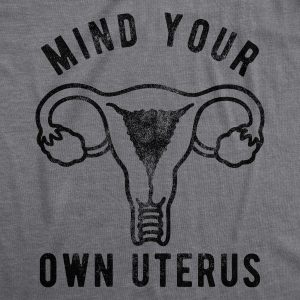 Womens Mind Your Own Uterus Tshirt Funny Reproductive Rights Female Graphic Tee