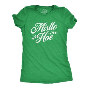 Womens Mistle Hoe Tshirt Funny Christmas Mistletoe Festive Holiday Graphic Tee Womens Mistle Hoe Tshirt Funny Christmas Mistletoe Festive Holiday Graphic Tee