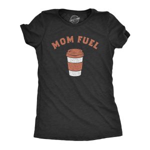 Womens Mom Fuel T Shirt Funny Caffeine Lovers Mothers Day Gift Tee For Ladies Womens Mom Fuel T Shirt Funny Caffeine Lovers Mothers Day Gift Tee For Ladies