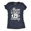 Womens Mom Game Strong T Shirt Funny Awesome Football Momma Parent Tee For Ladies