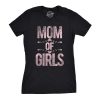 Womens Mom of Girls Funny Proud Mothers Day Daughter Love Tee