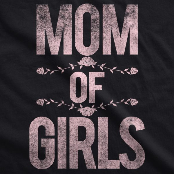 Womens Mom of Girls Funny Proud Mothers Day Daughter Love Tee