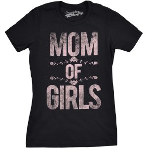 Womens Mom of Girls Funny Proud Mothers Day Daughter Love Tee 3