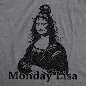 Womens Monday Lisa Tshirt Funny Trainwreck Mess Mona Lisa Sarcastic Party Graphic Tee 2
