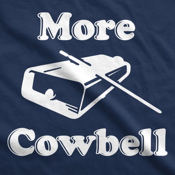 Womens More Cowbell T shirt Funny Novelty Shirts Humor Gifts Cool Graphic