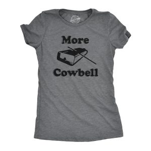 Womens More Cowbell T shirt Funny Novelty Shirts Humor Gifts Cool Graphic 3