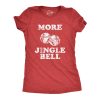 Womens More Jingle Bells T shirt Funny Christmas Party Hilarious T-shirt