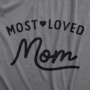Womens Most Loved Mom T Shirt Cute Mother’s Day Gift Text Tee For Ladies