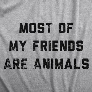 Womens Most Of My Friends Are Animals T Shirt Funny Anti Social Introvert Pet Lovers Tee For Ladies