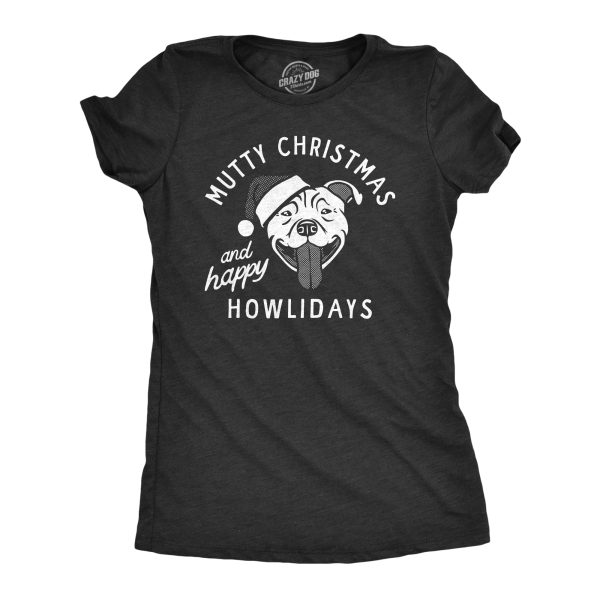 Womens Mutty Christmas And Happy Howlidays T Shirt Funny Xmas Puppy Pet Lovers Tee For Ladies