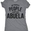 Womens My Favorite People Call Me Abuela Tshirt Funny Mothers Day Tee For Ladies