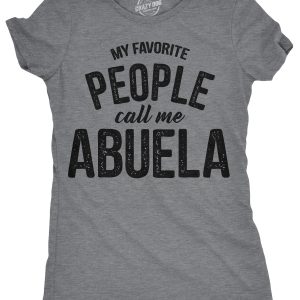 Womens My Favorite People Call Me Abuela Tshirt Funny Mothers Day Tee For Ladies