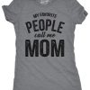 Womens My Favorite People Call Me Mom T shirt Funny Mothers Day Tee For Ladies