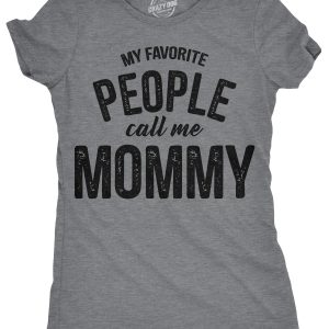 Womens My Favorite People Call Me Mommy Tshirt Funny Mothers Day Tee For Ladies
