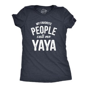 Womens My Favorite People Call Me Yaya T Shirt Funny Cute Grandma Text Tee For Ladies