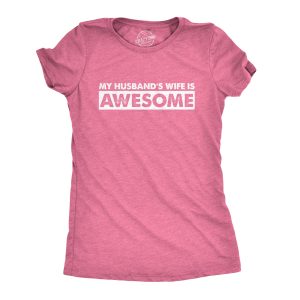 Women’s My Husband’s Wife Is Awesome T Shirt Funny Married Tee For Women