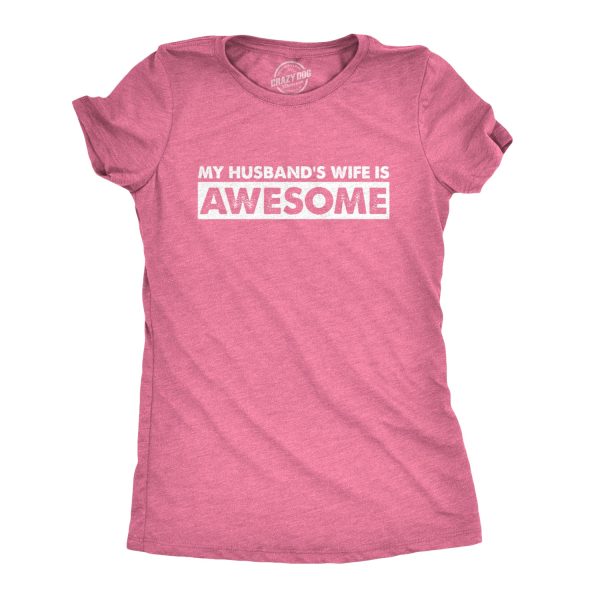 Women’s My Husband’s Wife Is Awesome T Shirt Funny Married Tee For Women