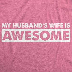 Women’s My Husband’s Wife Is Awesome T Shirt Funny Married Tee For Women