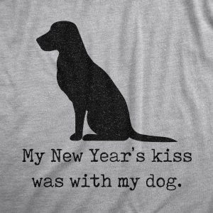 Womens My New Years Kiss Was With My Dog T Shirt Funny Puppy Lovers Graphic Tee