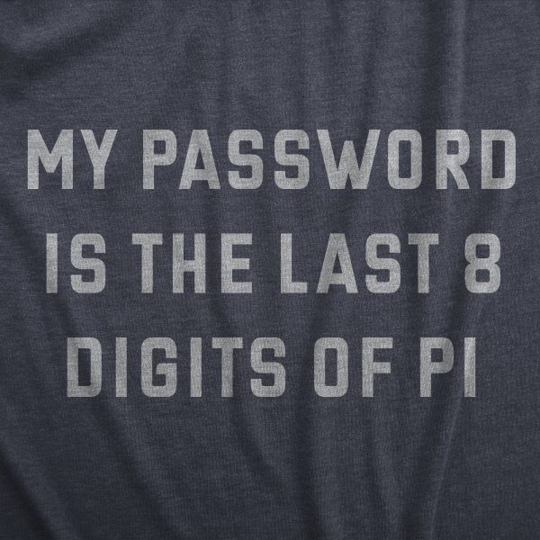 Womens My Password Is The Last Eight Digits Of Pi T Shirt Funny Nerdy Math Joke Tee For Ladies