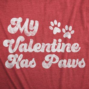 Womens My Valentine Has Paws T Shirt Funny Cute Pet Lovers Tee For Ladies