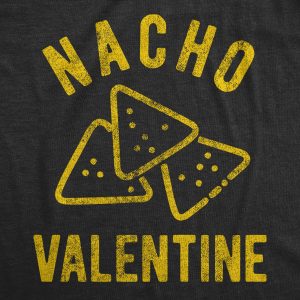 Womens Nacho Valentine Tshirt Funny Cheesy Valentines Day Tee