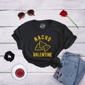 Womens Nacho Valentine Tshirt Funny Cheesy Valentines Day Tee 2 Womens Nacho Valentine Tshirt Funny Cheesy Valentines Day Tee 3