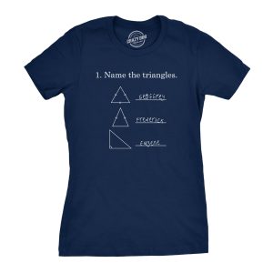 Womens Name The Triangles Funny Math T shirts Sarcasm Novelty I Love Math Tee Humor Womens Name The Triangles Funny Math T shirts Sarcasm Novelty I Love Math Tee Humor