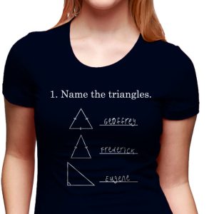 Womens Name The Triangles Funny Math T shirts Sarcasm Novelty I Love Math Tee Humor 2 Womens Name The Triangles Funny Math T shirts Sarcasm Novelty I Love Math Tee Humor 3