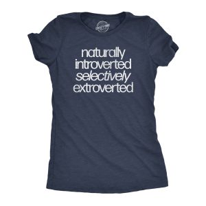 Womens Naturally Introverted Selectively Extroverted T Shirt Funny Loner Introvert Joke Tee For Ladies Womens Naturally Introverted Selectively Extroverted T Shirt Funny Loner Introvert Joke Tee For Ladies