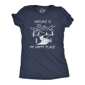 Womens Nature Is My Happy Place T Shirt Funny Outdoor Camping Hiking Lovers Tee For Ladies Womens Nature Is My Happy Place T Shirt Funny Outdoor Camping Hiking Lovers Tee For Ladies