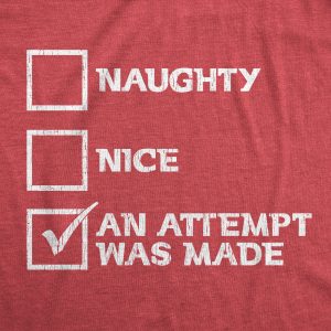 Womens Naughty Nice An Attempt Was Made Tshirt Funny Christmas Santa’s List Novelty Tee