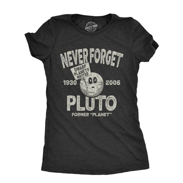 Womens Never Forget Pluto T Shirt Funny Outer Space Planets Joke Tee For