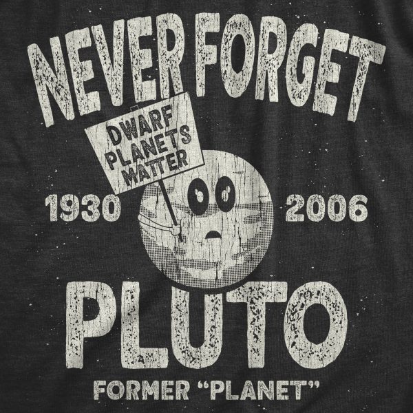 Womens Never Forget Pluto T Shirt Funny Outer Space Planets Joke Tee For