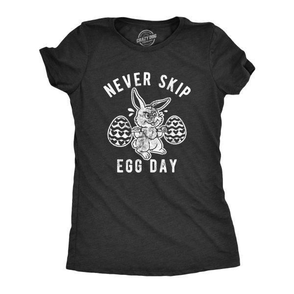 Womens Never Skip Egg Day T Shirt Funny Easter Bunny Work Out Joke Novelty Tee For Ladies