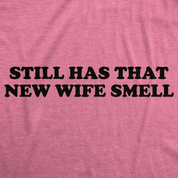 Womens New Wife Smell Tshirt Funny Valentines Day Anniversary Wedding Honeymoon Tee