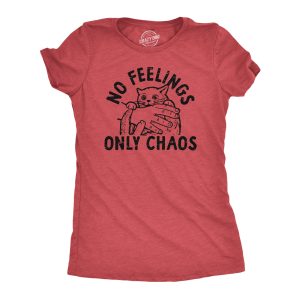 Womens No Feelings Only Chaos T Shirt Funny Crazy Insane Attacking Kitten Joke Tee For Ladies 1
