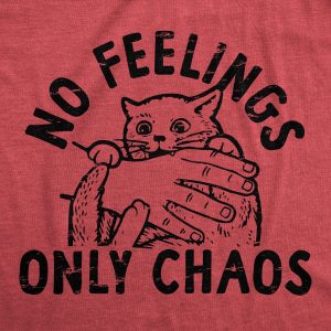 Womens No Feelings Only Chaos T Shirt Funny Crazy Insane Attacking Kitten Joke Tee For Ladies 2