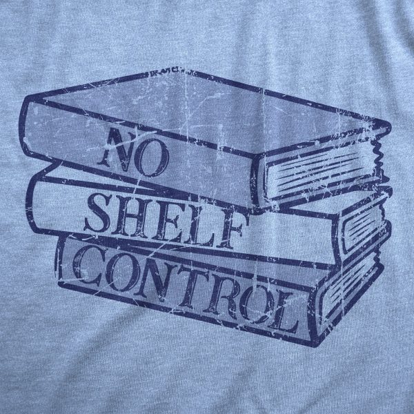 Womens No Shelf Control T Shirt Funny Nerdy Book Lovers Reading Bookshelf Joke Tee For Ladies