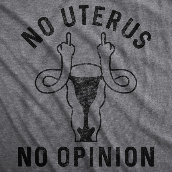 Womens No Uterus No Opinion Tshirt Funny Political Womens Rights Tee