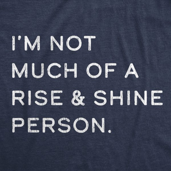 Womens Not Much Of A Rise And Shine Person Tshirt Funny Sarcastic Novelty Graphic Tee For Ladies