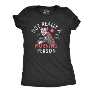 Womens Not Really A Morning Person T Shirt Funny Halloween Vampire Joke Tee For Ladies Womens Not Really A Morning Person T Shirt Funny Halloween Vampire Joke Tee For Ladies