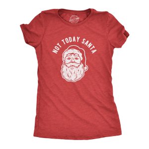 Womens Not Today Santa tshirt Funny Christmas Party Holiday Graphic Tee Womens Not Today Santa tshirt Funny Christmas Party Holiday Graphic Tee