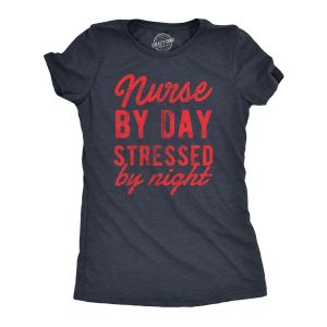 Womens Nurse By Day Stressed By Night T Shirt Funny Hard Working Nursing Joke Tee For Ladies Womens Nurse By Day Stressed By Night T Shirt Funny Hard Working Nursing Joke Tee For Ladies